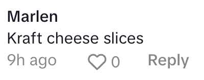 Comment saying "Kraft cheese slices" with a heart icon showing zero likes, posted 9 hours ago by Marlen