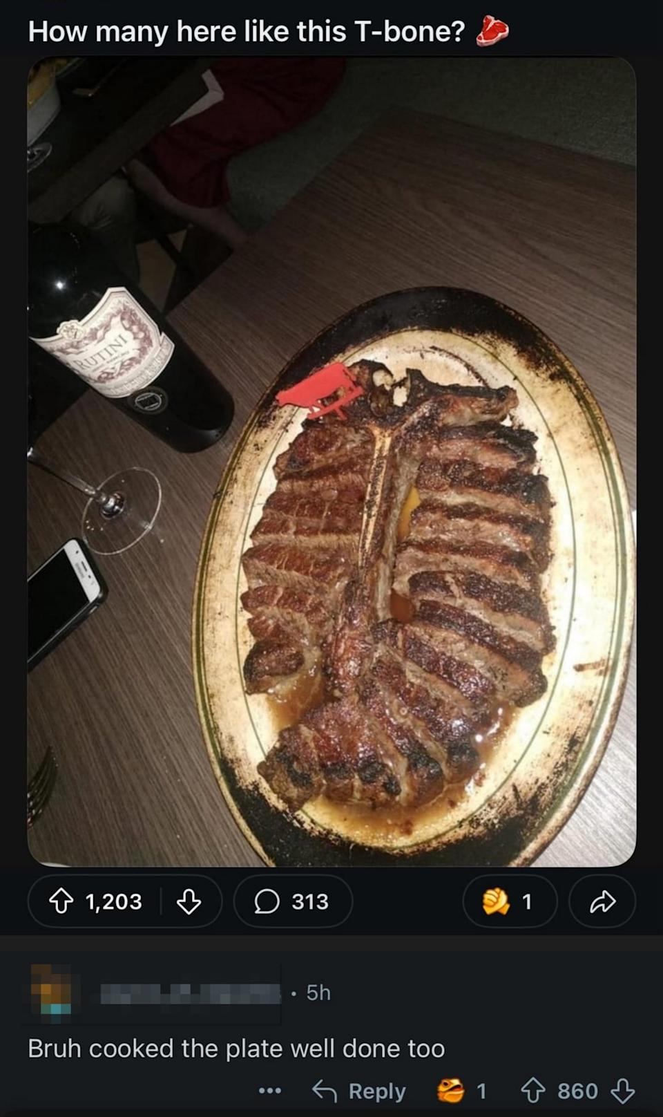 A well-done sliced t-bone steak is set on a plate that is charred around the edges. Comment says "bruh cooked the plate well done too"