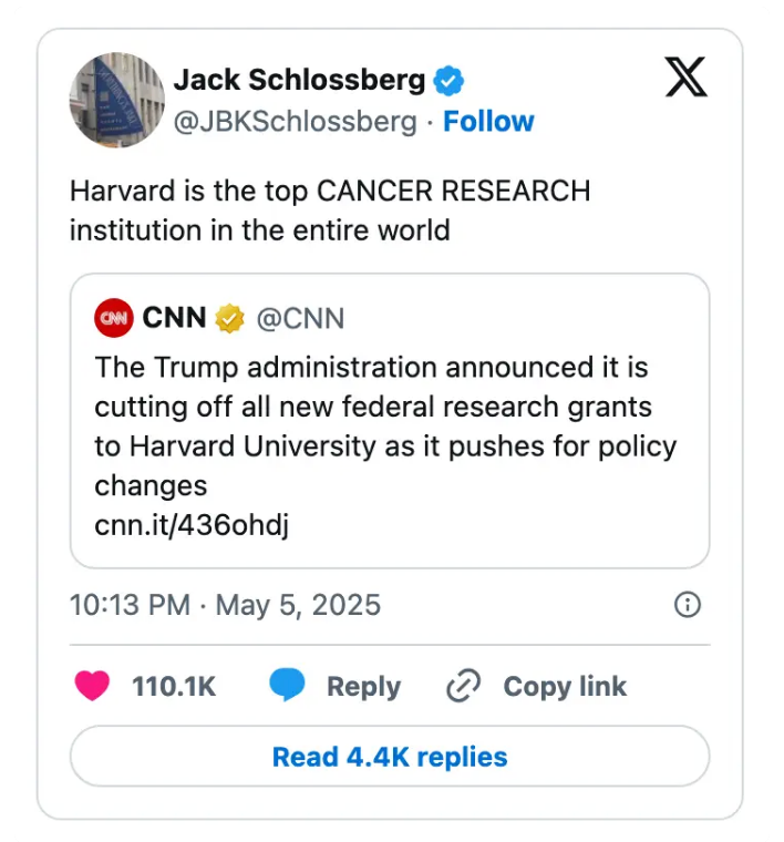 Text from Jack Schlossberg's post: "Harvard is the top cancer research institution in the entire world." CNN reports U.S. cuts all new grants to Harvard