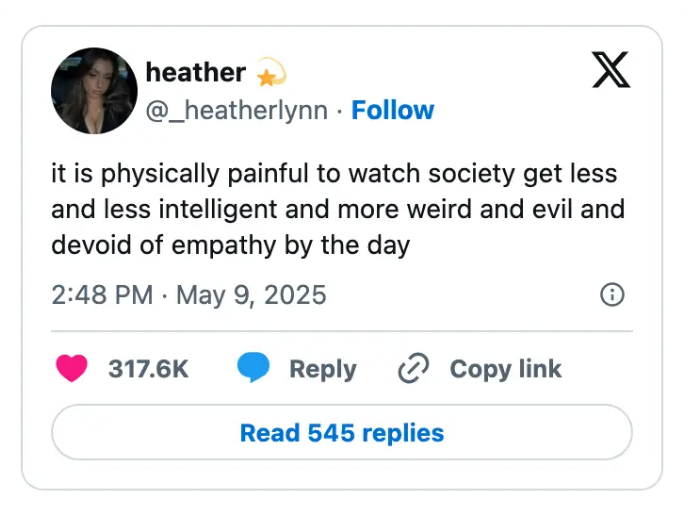 Social media post by user Heather expressing concern about society becoming less intelligent and empathetic. Posted on May 9, 2025