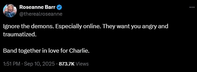 Roseanne Barr jumped to X and simply penned, 'Devastated,' followed by another tweet which read: 'Ignore the demons. Especially online. They want you angry and traumatized. Band together in love for Charlie'