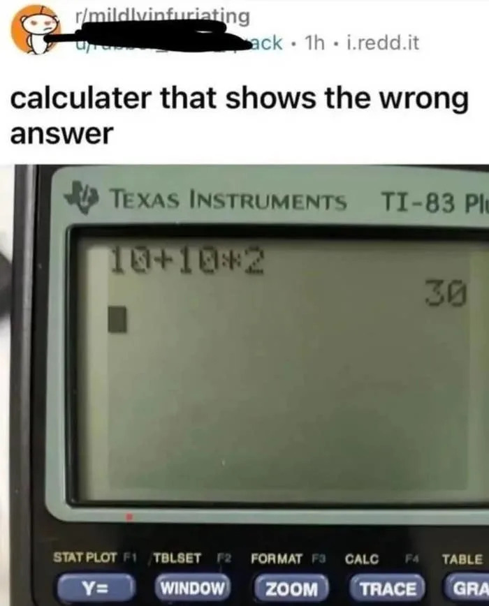 TI-83 calculator incorrectly calculates 10+10*2 as 30 instead of 20, shown in an online post