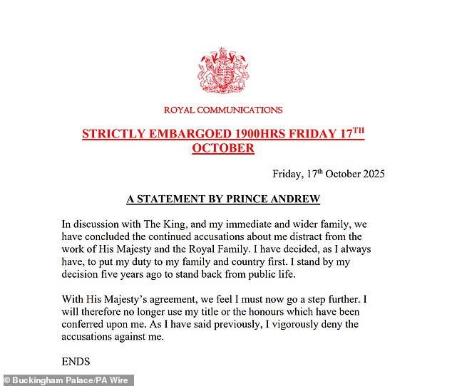 The row over Royal Lodge comes after Andrew last week agreed to give up all his remaining royal titles (pictured, his statement) amid the ongoing controversy around his friendship with convicted paedophile financier Jeffrey Epstein, who died in jail in 2019