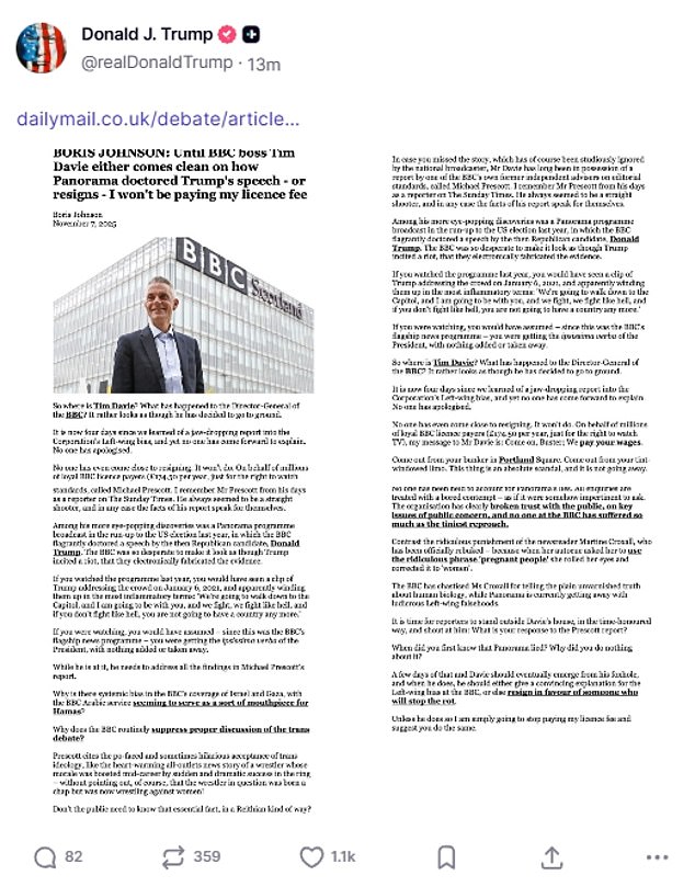 Mr Trump also shared a Daily Mail column from Boris Johnson, where the former Prime Minister vowed to withhold his licence fee over the impartiality issue